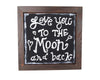 Birch Maison Decorative Primitive / Farmhouse Chalkboard with Wood Frame "Love you to the Moon and back" - 12" Tall